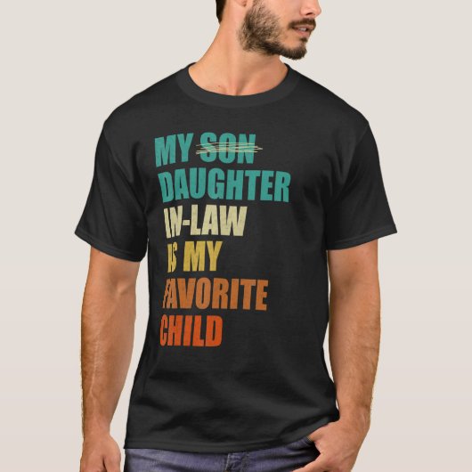 My Daughter-in-law is My Favorite Child Funny Fath Tシャツ (正面)