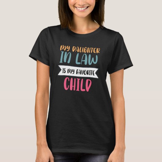 My Daughter-in-law Is My Favorite Child Funny Fath Tシャツ (正面)