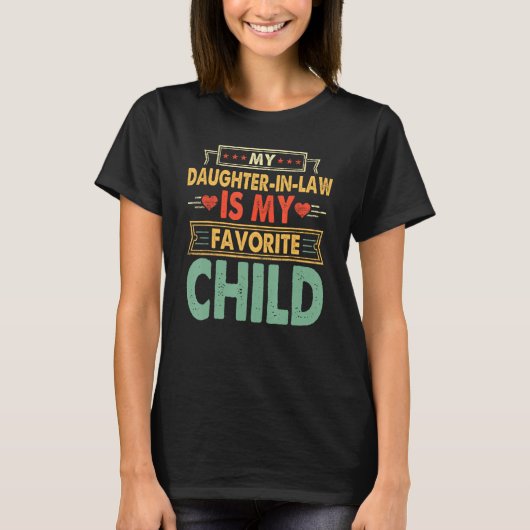 My Daughter In Law Is My Favorite Child Funny Humo Tシャツ (正面)