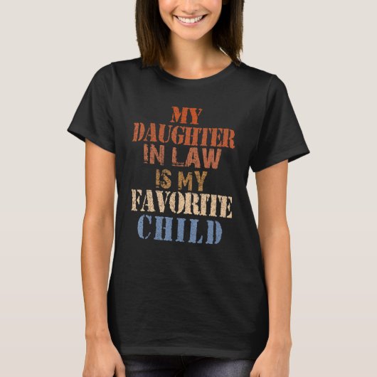 My Daughter In Law Is My Favorite Child Men Women Tシャツ (正面)