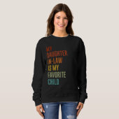 My Daughter In Law Is My Favorite Child Mother in スウェットシャツ (正面フル)