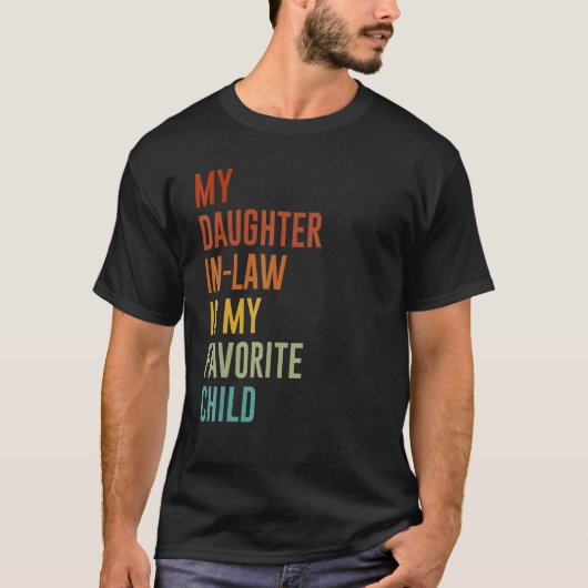 My Daughter In Law Is My Favorite Child Mother in  Tシャツ (正面)