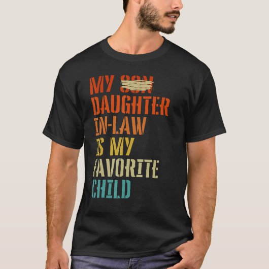 My Daughter In Law Is My Favorite Child Mother in  Tシャツ (正面)