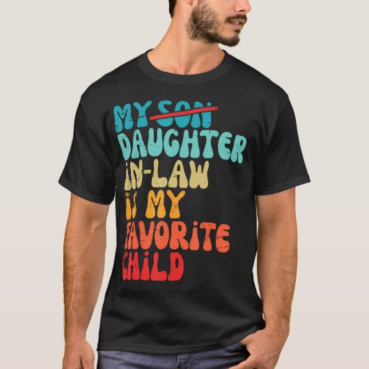 My Daughter In Law Is My Favorite Child Retro Fath Tシャツ (正面)