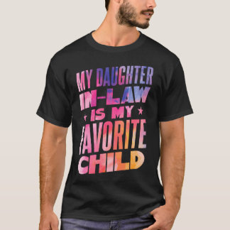 My Daughter In Law Is My Favorite Child Tシャツ