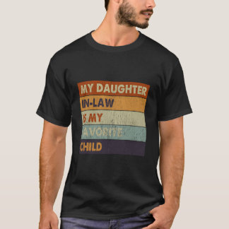 My Daughter In Law Is My Favorite Child Tシャツ