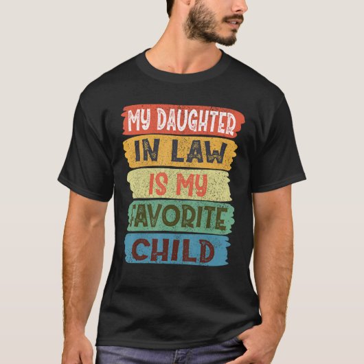 My Daughter In Law Is My Favorite Child Tシャツ (正面)