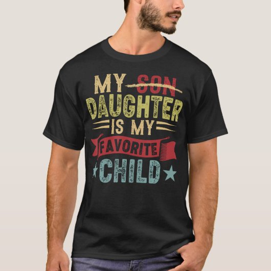 My Daughter Is My Favorite Cute Child Funny Sarcas Tシャツ (正面)