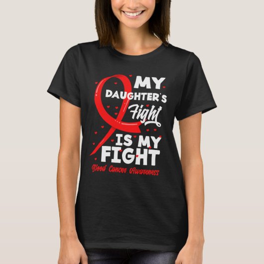 My Daughter's Fight Is My Fight Blood Cancer Aware Tシャツ (正面)