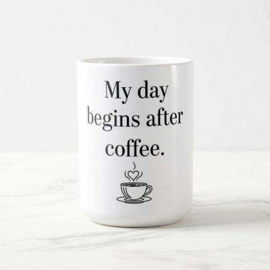 My Day Begins After Coffee - Minimalist Quote コーヒーマグカップ (中央)