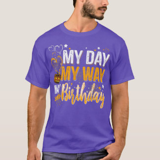 My Day My Way My Birthday Halloween Men Women Kids Tシャツ