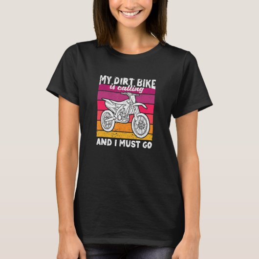 My Dirt Bike Is Calling And I Must Go Motocross En Tシャツ (正面)