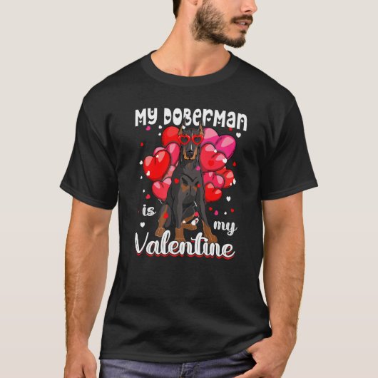 My Doberman Is My Valentine Dog Puppy Tシャツ (正面)