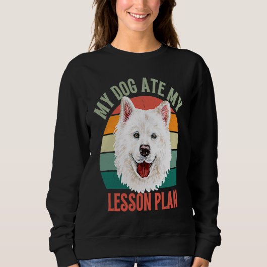 My Dog Ate My Lesson Plan Retro Samoyed Dog Teache スウェットシャツ (正面)