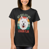 My Dog Ate My Lesson Plan Retro Samoyed Dog Teache Tシャツ (正面)