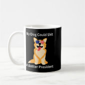 My Dog Could A Better President - Funny Anti Trump コーヒーマグカップ (左)
