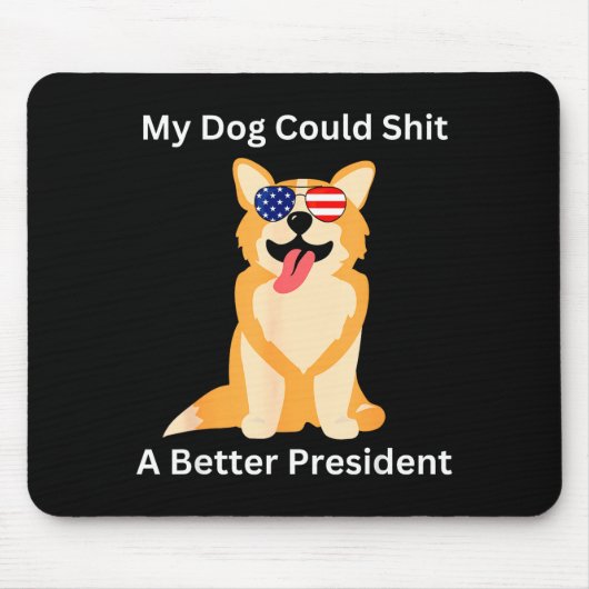 My Dog Could A Better President - Funny Anti Trump マウスパッド (正面)