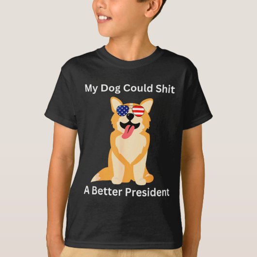 My Dog Could A Better President - Funny Anti Trump Tシャツ (正面)