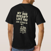 My Dog Doesn’t Like You T-Shirt – Sarcastic Retro  Tシャツ (裏面)