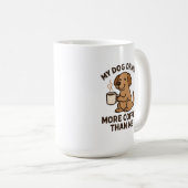 My Dog Drinks More Coffee Than Me – Dog Lover Gift コーヒーマグカップ (正面右)