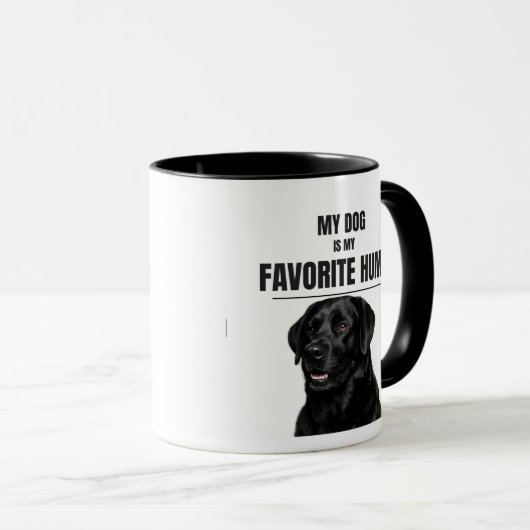 My Dog Is My Favorite Human – Black Lab Coffee Mug マグカップ (正面右)