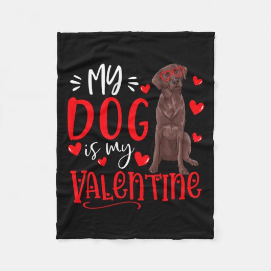 My Dog Is My Valentine Chocolate Labrador Valentin フリースブランケット (正面)