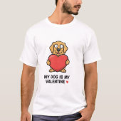 My Dog Is My Valentine | Cute Unisex Dog Lover Shi Tシャツ (正面)