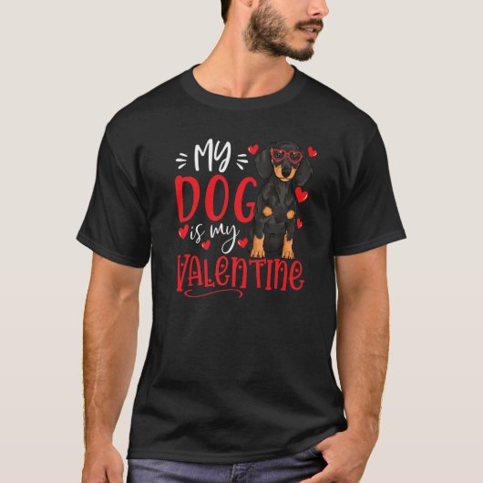 My Dog Is My Valentine Dachshund Valentines Day Do Tシャツ (正面)