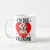My Dog Is My Valentine Day Heart Love Dog Valentin コーヒーマグカップ (左)