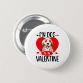 My Dog Is My Valentine Day Heart Love Dog Valentin 缶バッジ (正面&裏面)