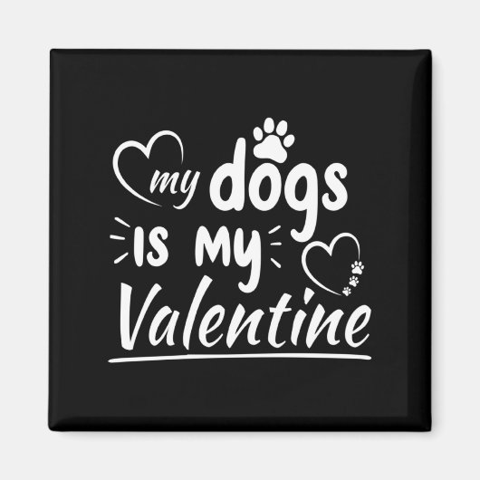My Dog Is My Valentine For Men Women Dog  マグネット (正面)