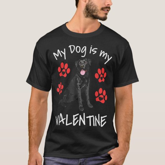 My Dog Is My Valentine Funny Black Lab Cute Dog Pa Tシャツ (正面)