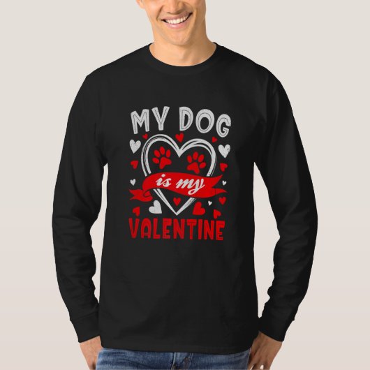 My Dog Is My Valentine Funny Paw Heart Pet Owner P Tシャツ (正面)