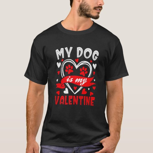 My Dog Is My Valentine Funny Paw Heart Pet Owner P Tシャツ (正面)