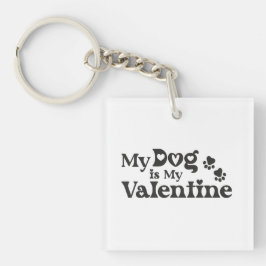 My Dog is My Valentine - Funny Pet Lover Hearts &  キーホルダー
