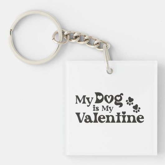 My Dog is My Valentine - Funny Pet Lover Hearts &  キーホルダー (正面)