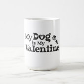 My Dog is My Valentine - Funny Pet Lover Hearts &  コーヒーマグカップ (中央)