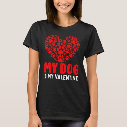 My Dog Is My Valentine Heart Paw Printed Valentine Tシャツ (正面)