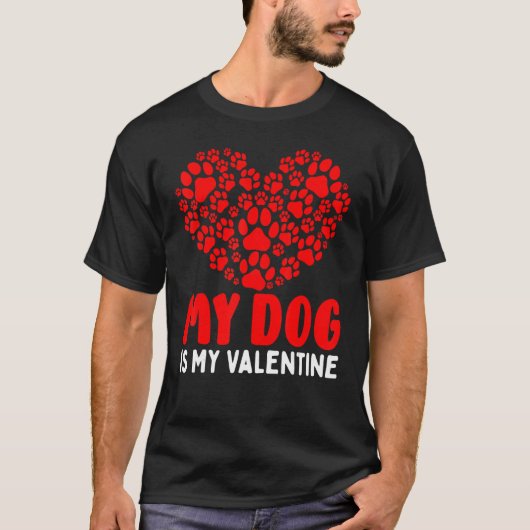 My Dog Is My Valentine Heart Paw Printed Valentine Tシャツ (正面)