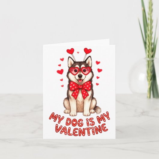 My Dog Is My Valentine Husky Heart Gles Valentines カード (正面)