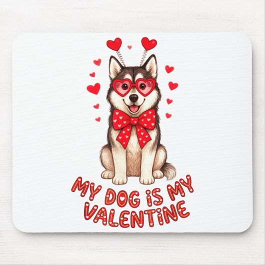 My Dog Is My Valentine Husky Heart Gles Valentines マウスパッド (正面)