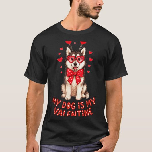 My Dog Is My Valentine Husky Heart Gles Valentines Tシャツ (正面)
