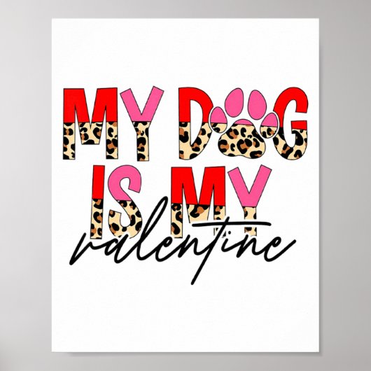 My Dog Is My Valentine Paw Heart Pet Owner Leopard ポスター (正面)