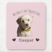 My Dog Is My Valentine – Personalized Pet マウスパッド (正面)