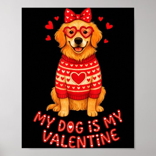 My Dog Is My Valentine Retriever Heart Gles Dog Mo ポスター (正面)