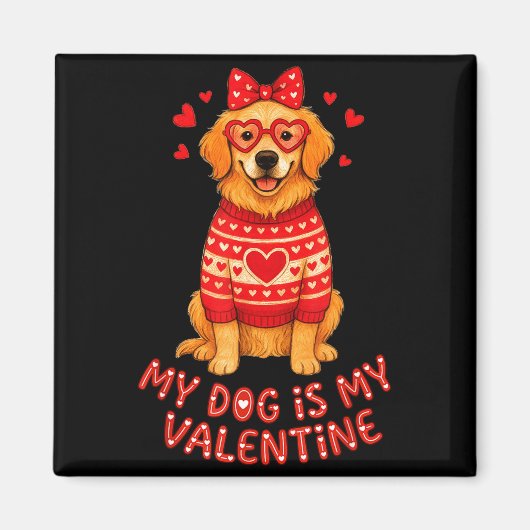 My Dog Is My Valentine Retriever Heart Gles Dog Mo マグネット (正面)