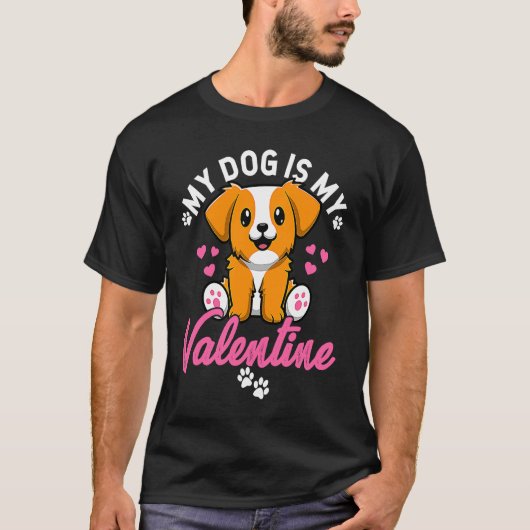 My Dog Is My Valentine Valentine's Day Dog Mom Dat Tシャツ (正面)