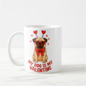 My Dog Is My Valentine Valentines Day Pug Dog Love コーヒーマグカップ (左)