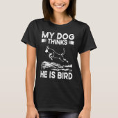 My Dog Thinks He Is A Bird Dock Diving Tシャツ (正面)