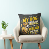 My Dog Thinks I’m World Cup Ready クッション (椅子)